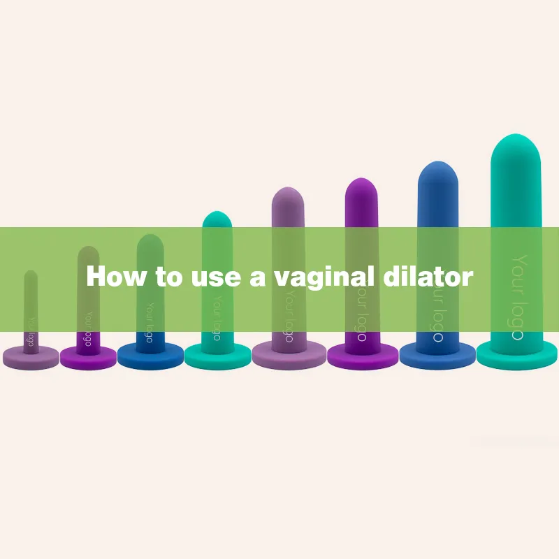 How to Use Vaginal Dilators